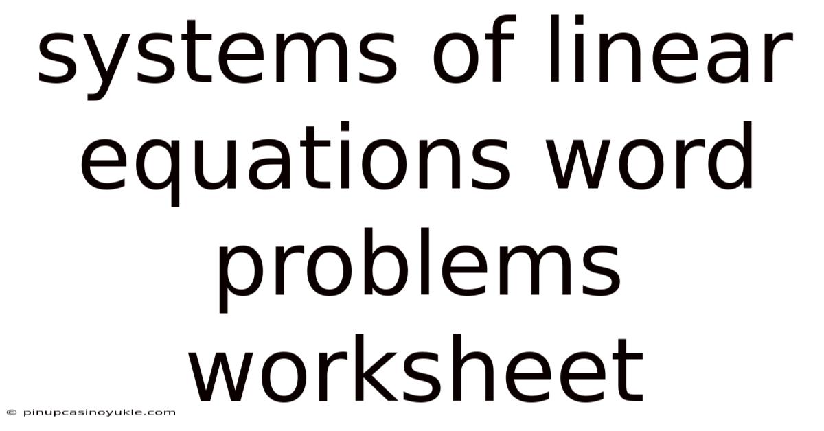 Systems Of Linear Equations Word Problems Worksheet