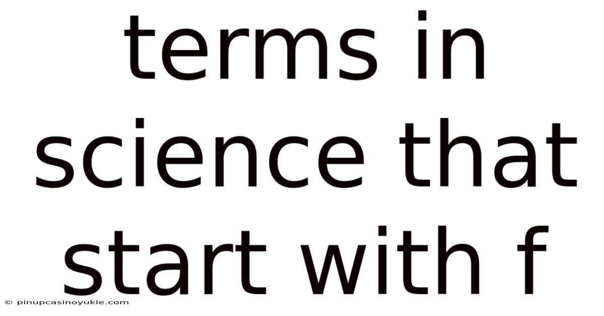 Terms In Science That Start With F
