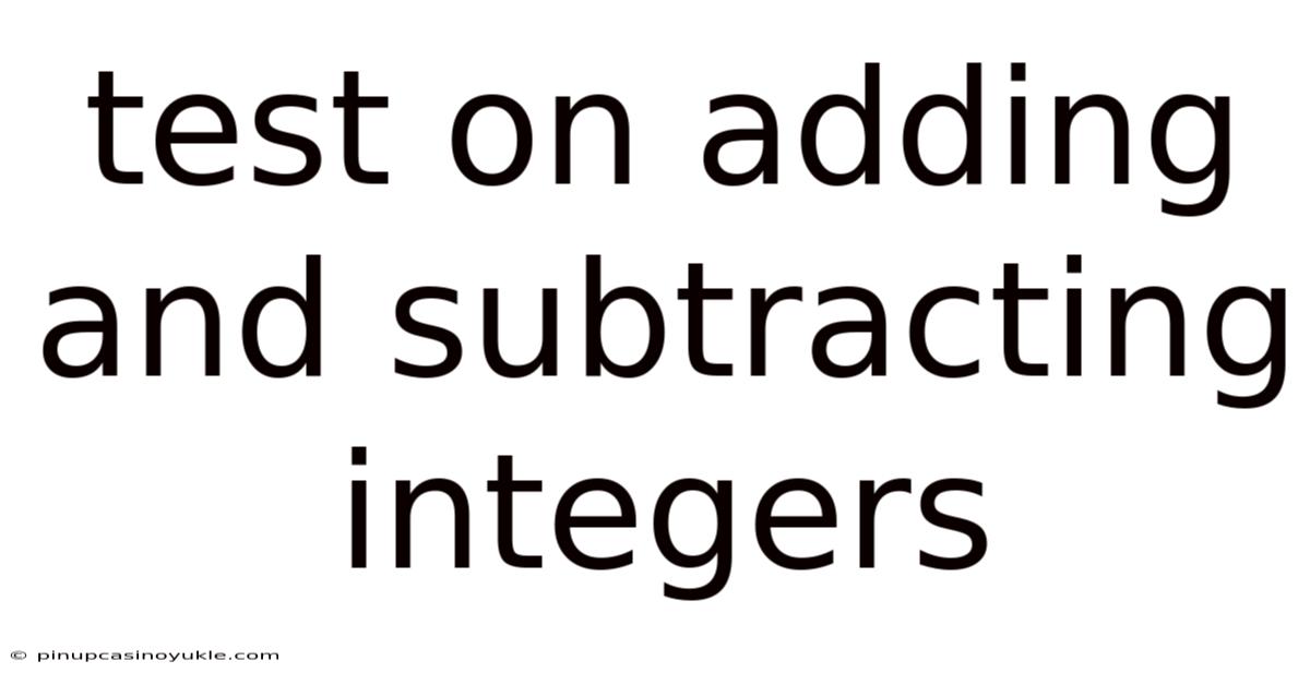 Test On Adding And Subtracting Integers