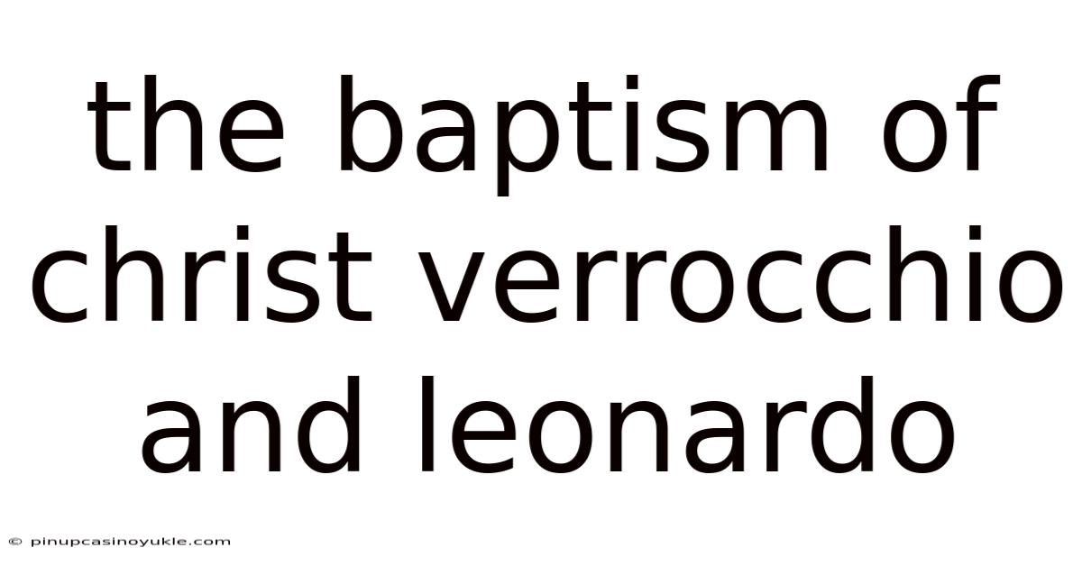 The Baptism Of Christ Verrocchio And Leonardo