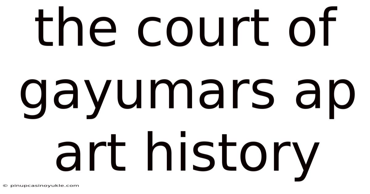 The Court Of Gayumars Ap Art History