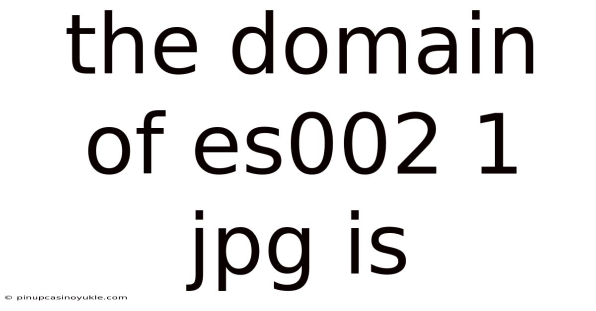 The Domain Of Es002 1 Jpg Is