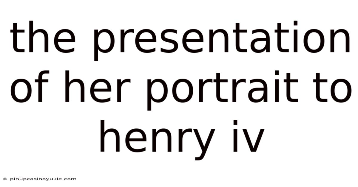 The Presentation Of Her Portrait To Henry Iv