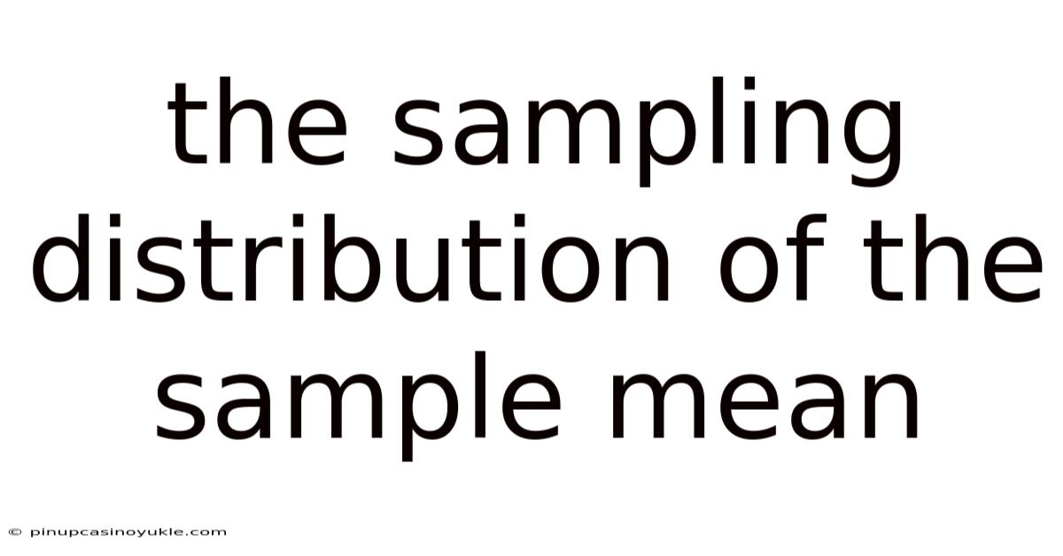 The Sampling Distribution Of The Sample Mean