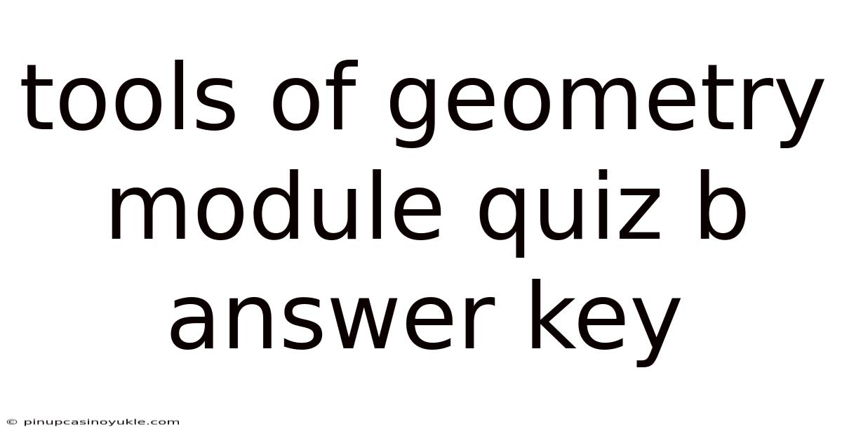 Tools Of Geometry Module Quiz B Answer Key