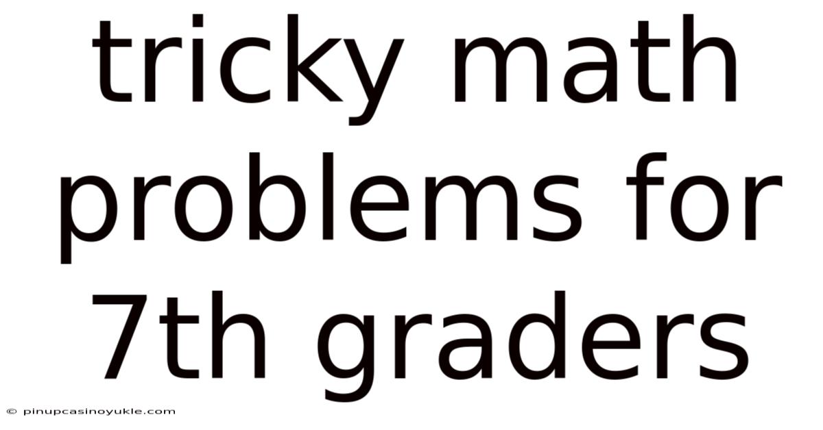 Tricky Math Problems For 7th Graders