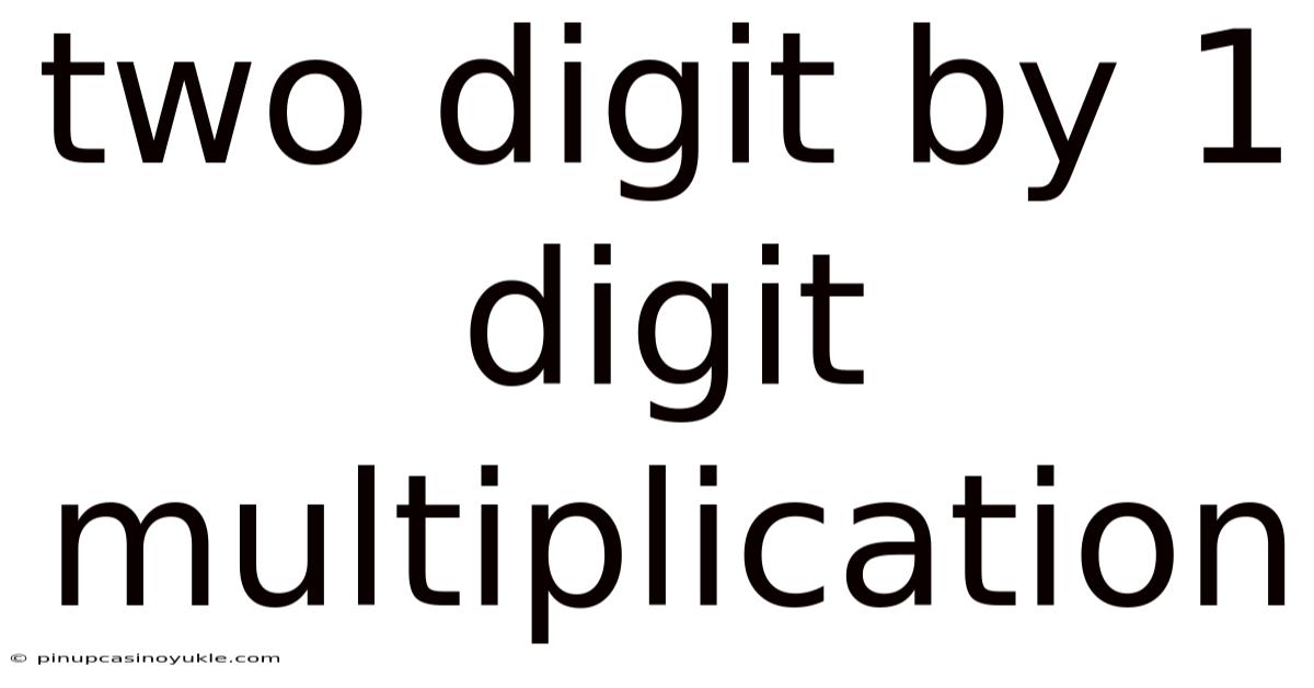 Two Digit By 1 Digit Multiplication