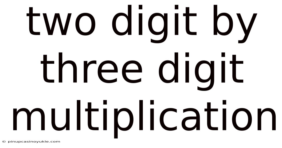 Two Digit By Three Digit Multiplication