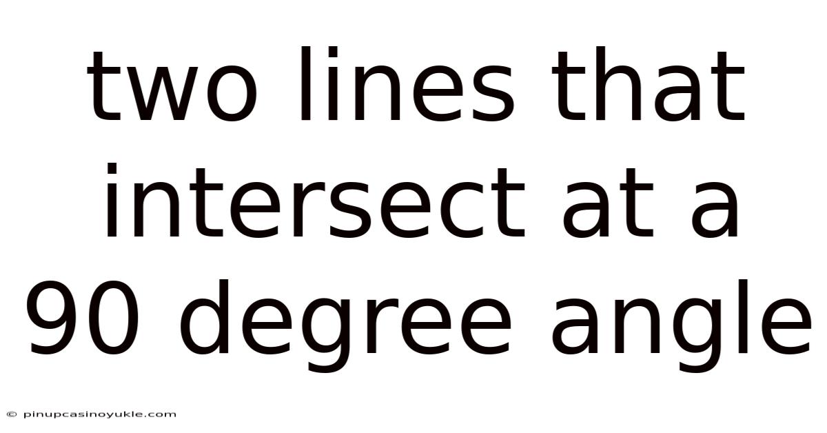 Two Lines That Intersect At A 90 Degree Angle