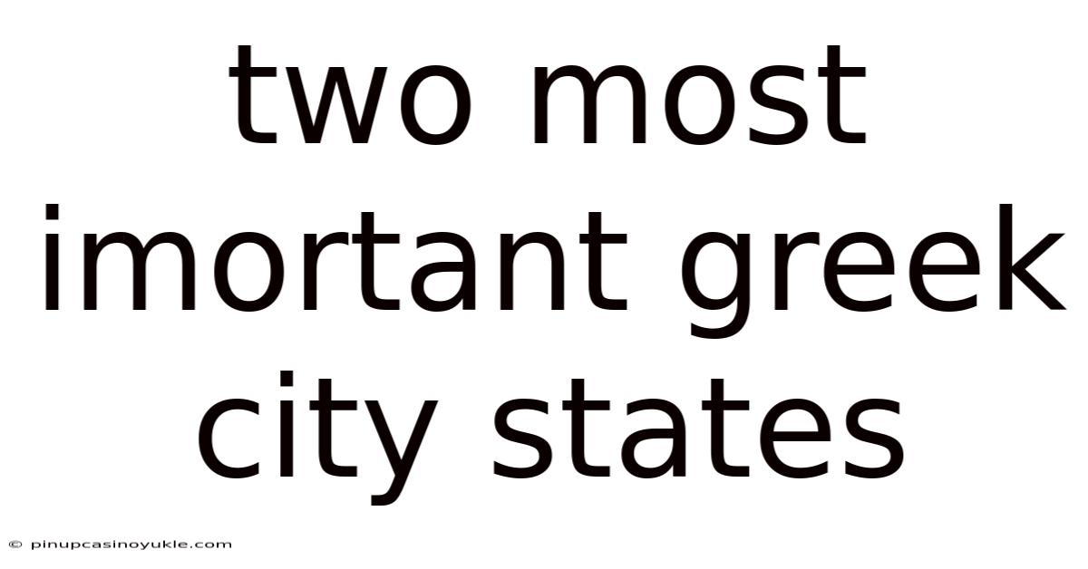 Two Most Imortant Greek City States