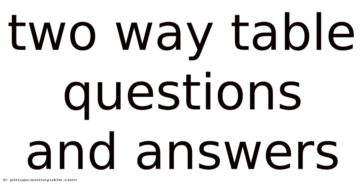 Two Way Table Questions And Answers