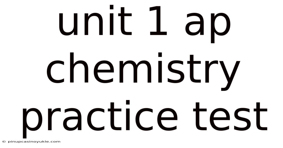 Unit 1 Ap Chemistry Practice Test