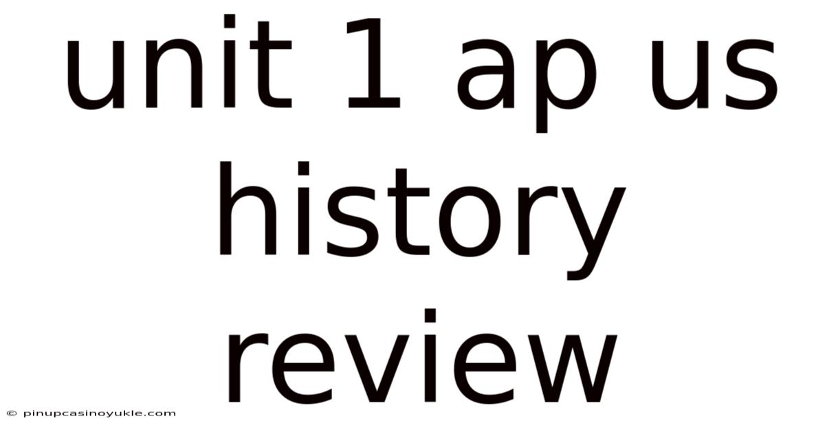 Unit 1 Ap Us History Review