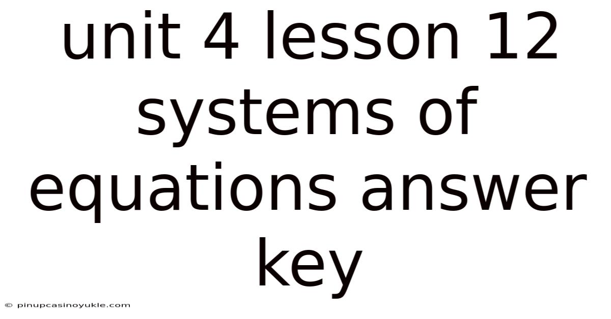 Unit 4 Lesson 12 Systems Of Equations Answer Key