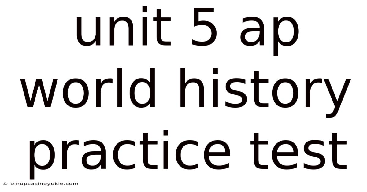 Unit 5 Ap World History Practice Test