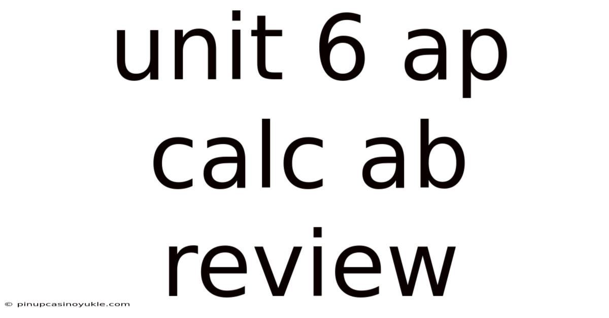 Unit 6 Ap Calc Ab Review