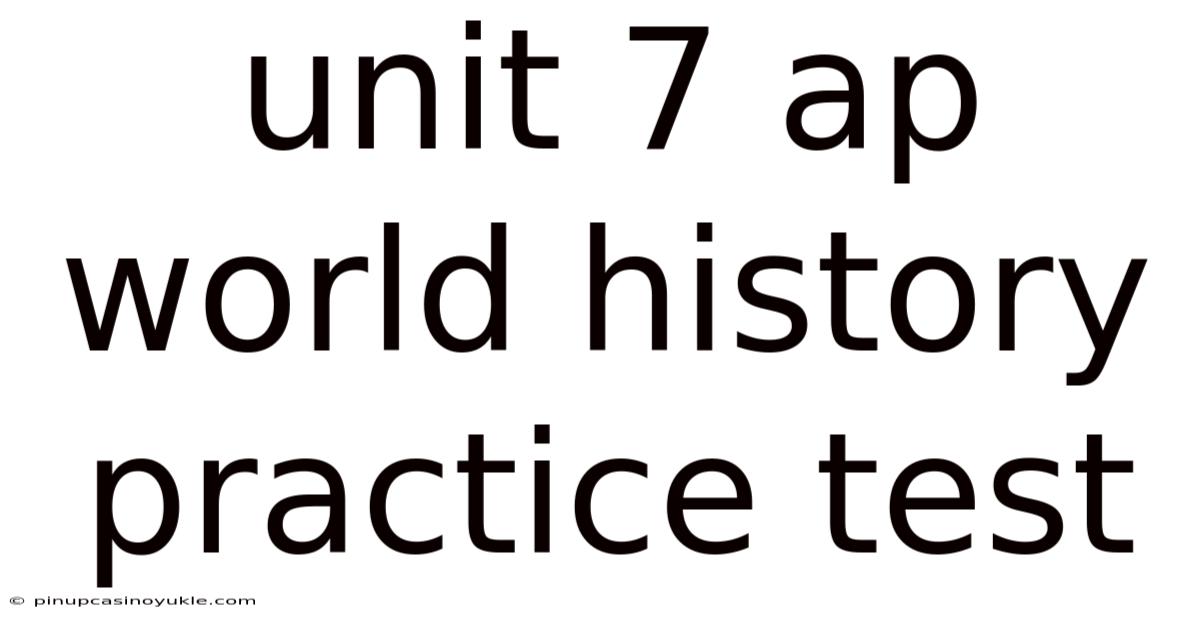 Unit 7 Ap World History Practice Test