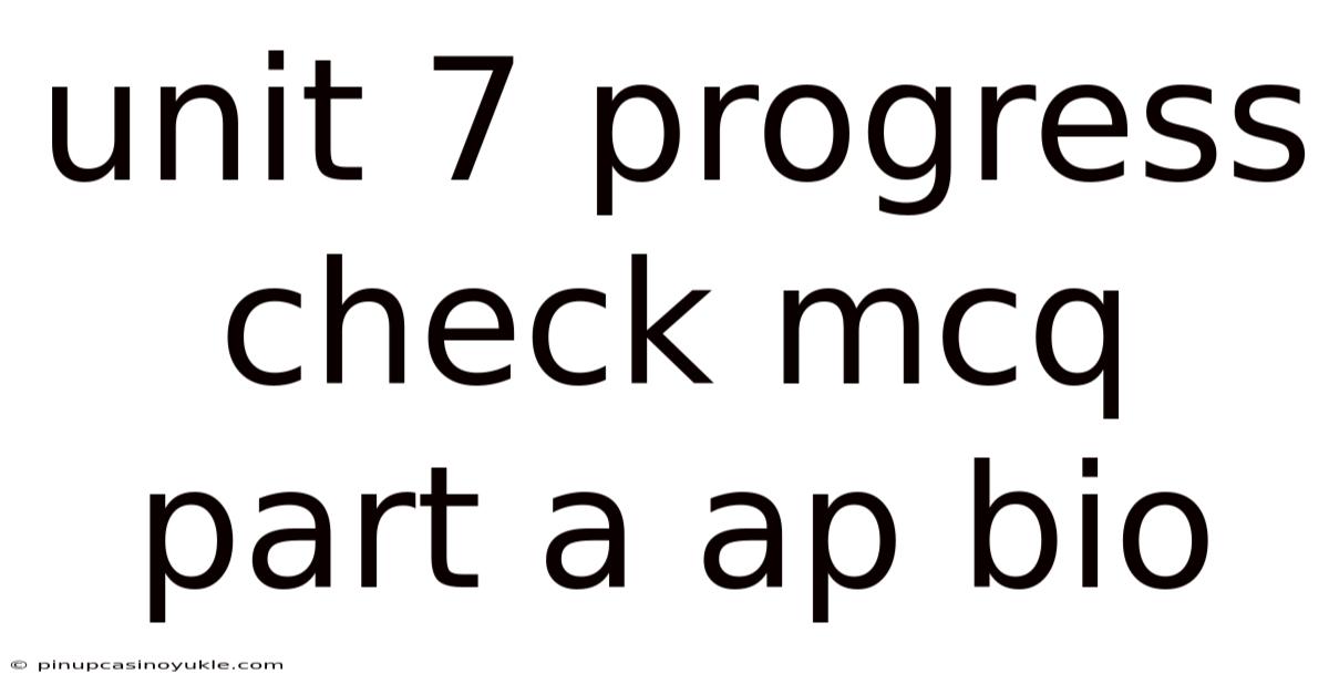 Unit 7 Progress Check Mcq Part A Ap Bio