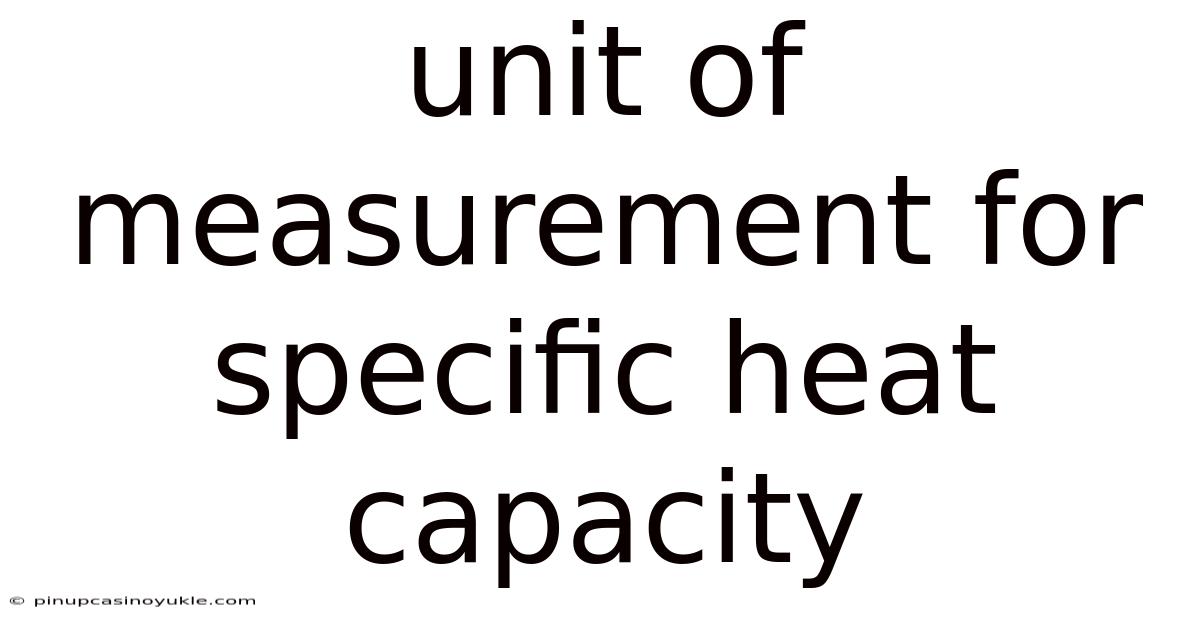 Unit Of Measurement For Specific Heat Capacity