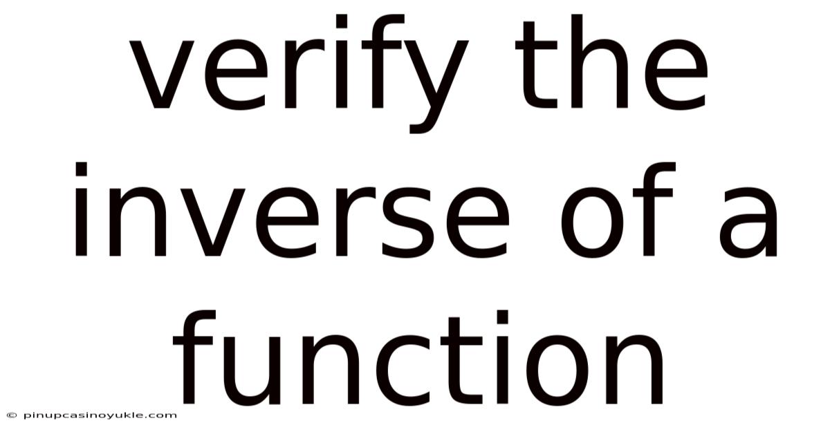 Verify The Inverse Of A Function