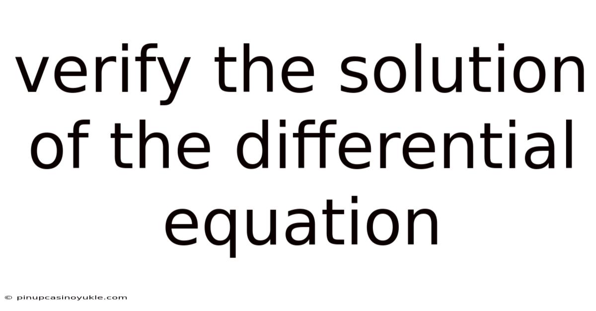 Verify The Solution Of The Differential Equation