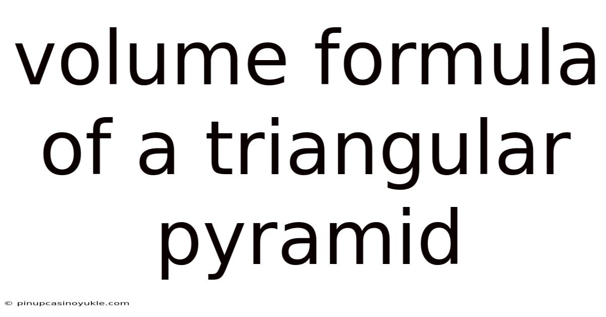 Volume Formula Of A Triangular Pyramid