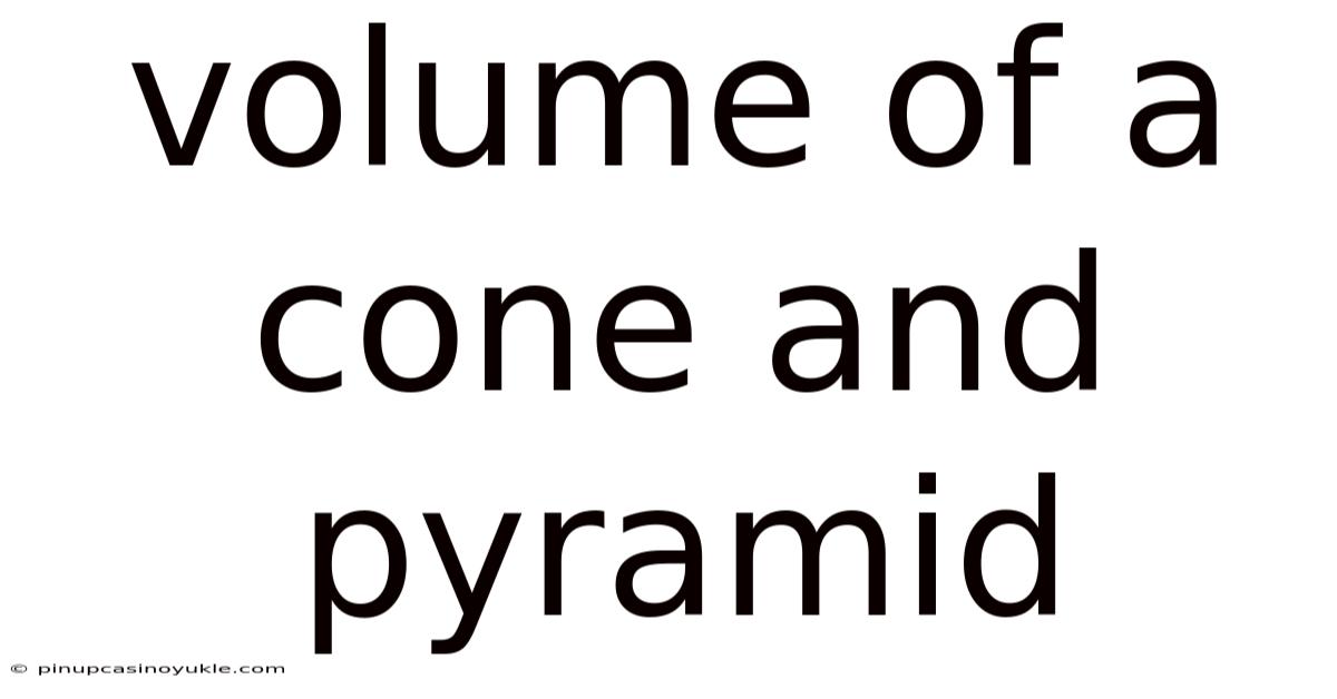 Volume Of A Cone And Pyramid