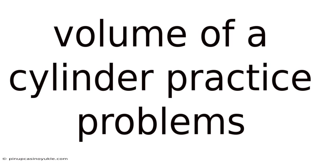 Volume Of A Cylinder Practice Problems