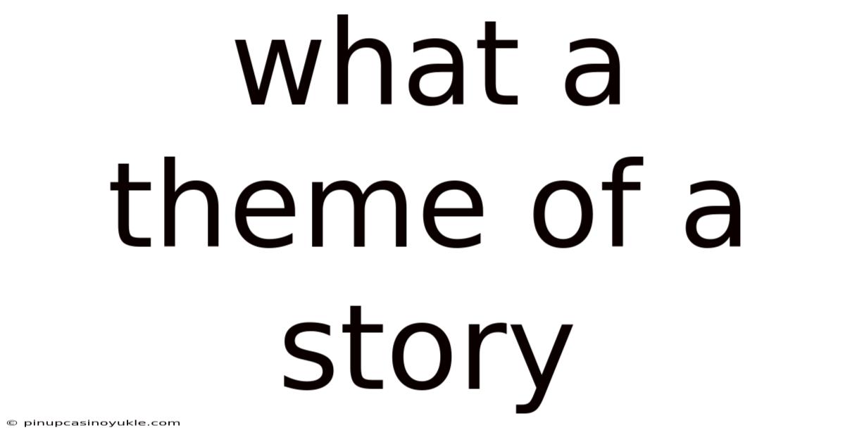 What A Theme Of A Story