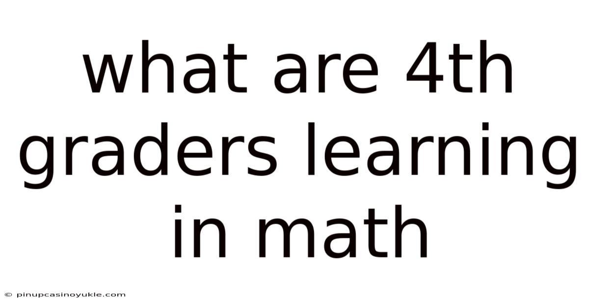 What Are 4th Graders Learning In Math