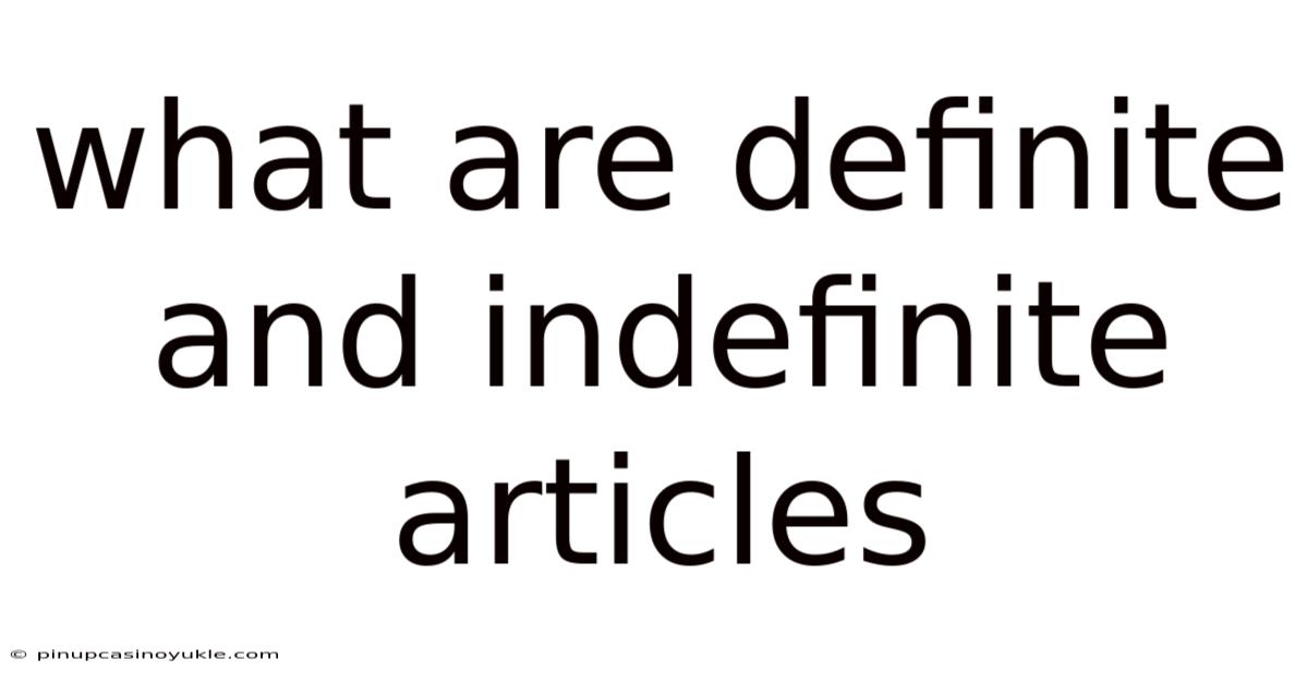 What Are Definite And Indefinite Articles