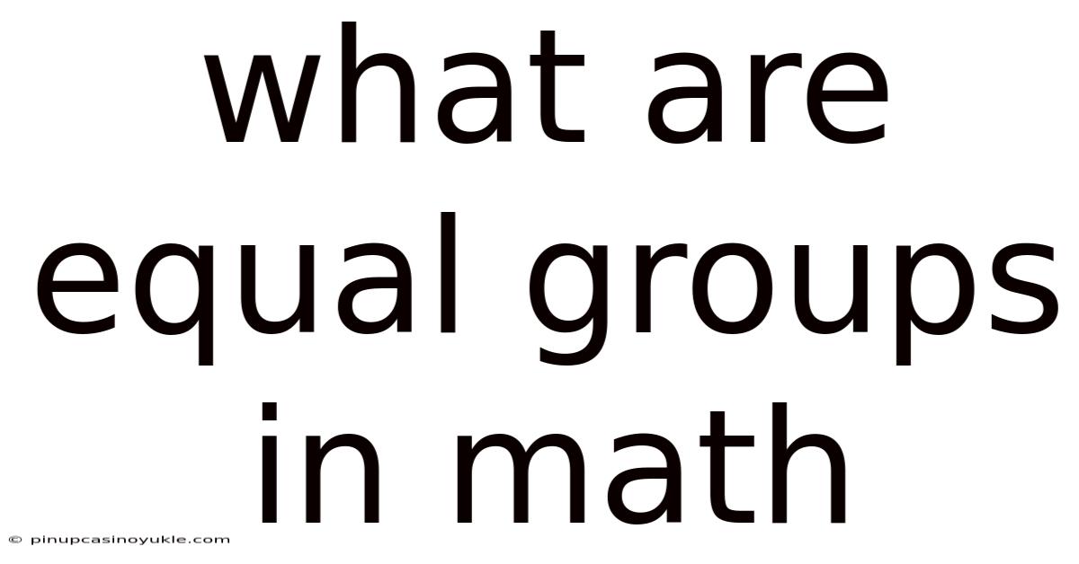 What Are Equal Groups In Math