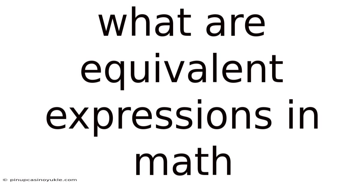 What Are Equivalent Expressions In Math