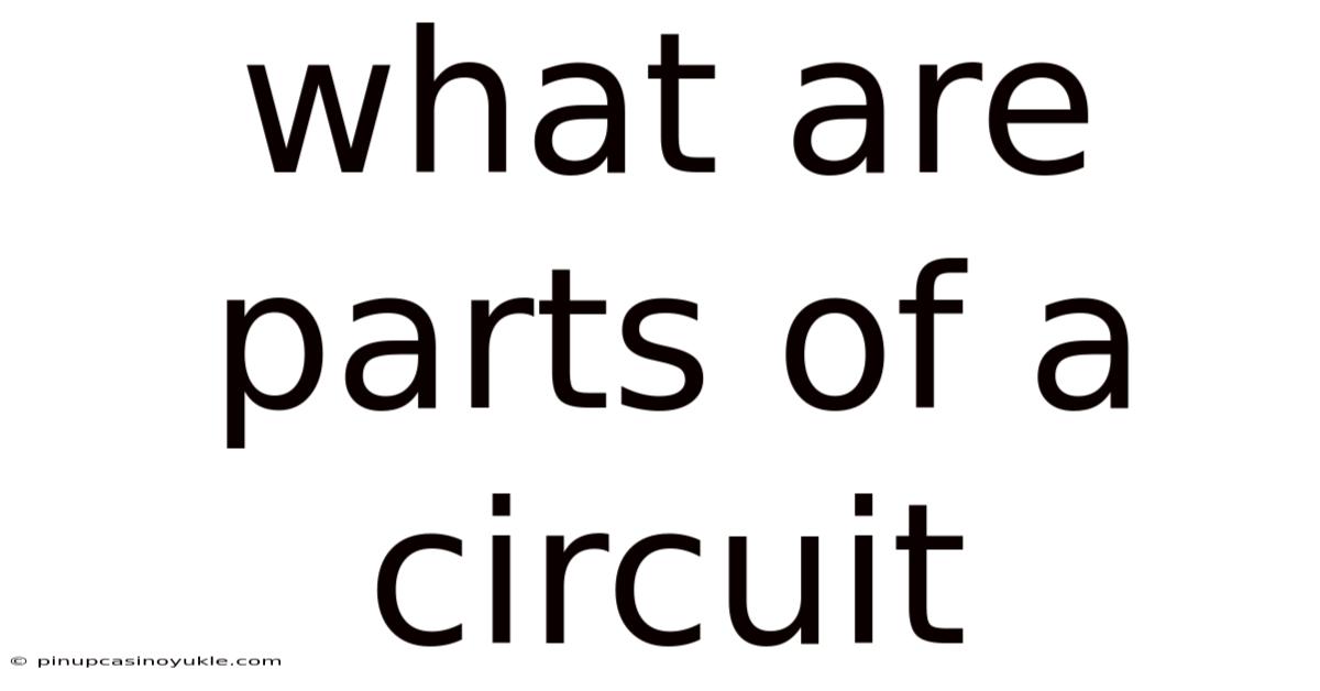 What Are Parts Of A Circuit