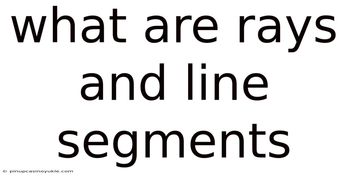 What Are Rays And Line Segments