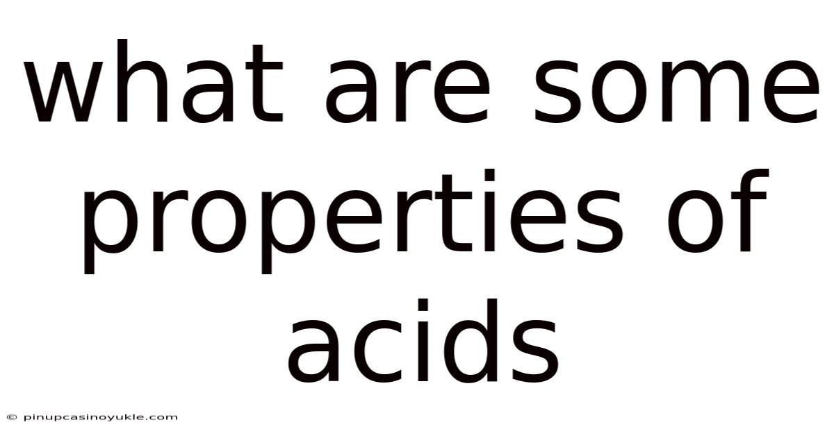 What Are Some Properties Of Acids