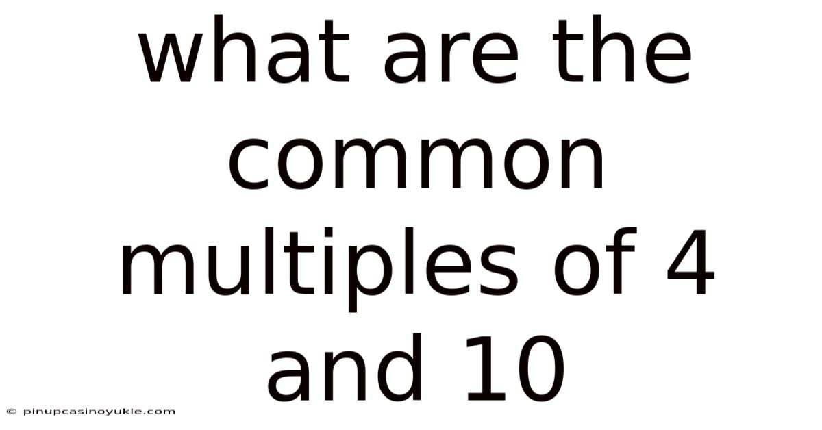 What Are The Common Multiples Of 4 And 10