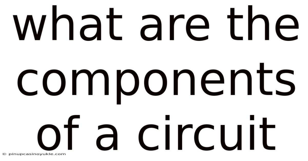 What Are The Components Of A Circuit