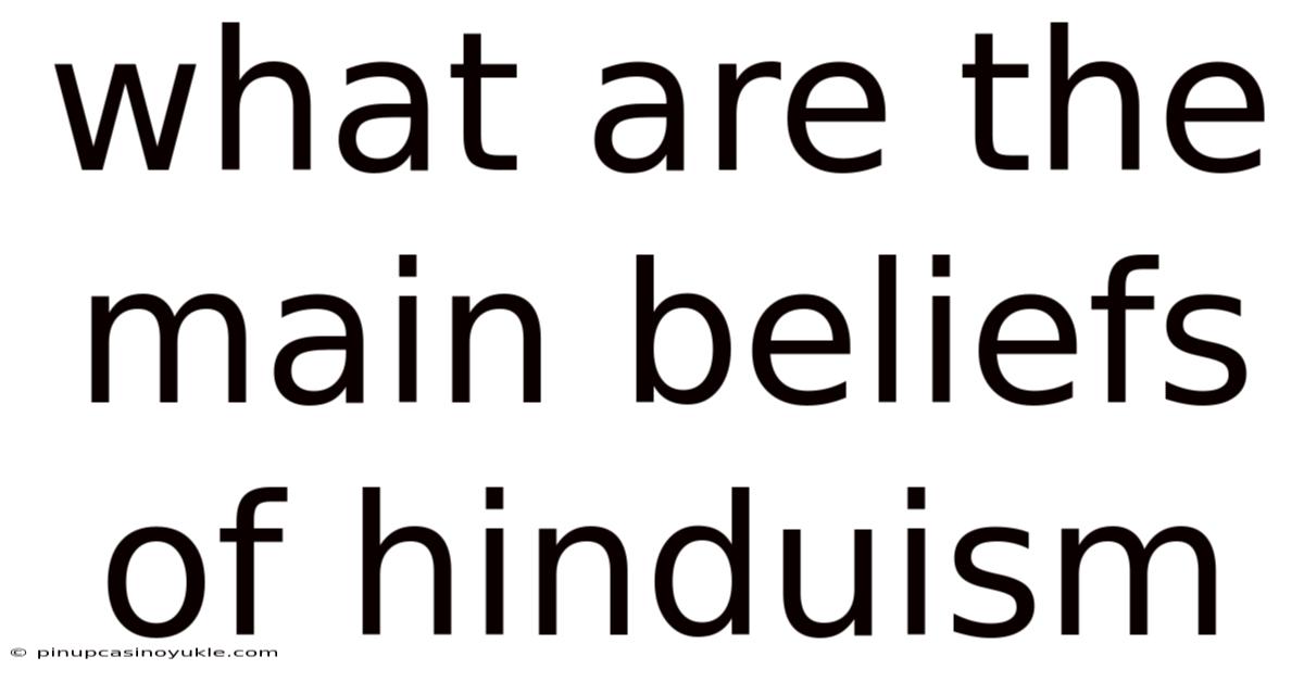 What Are The Main Beliefs Of Hinduism