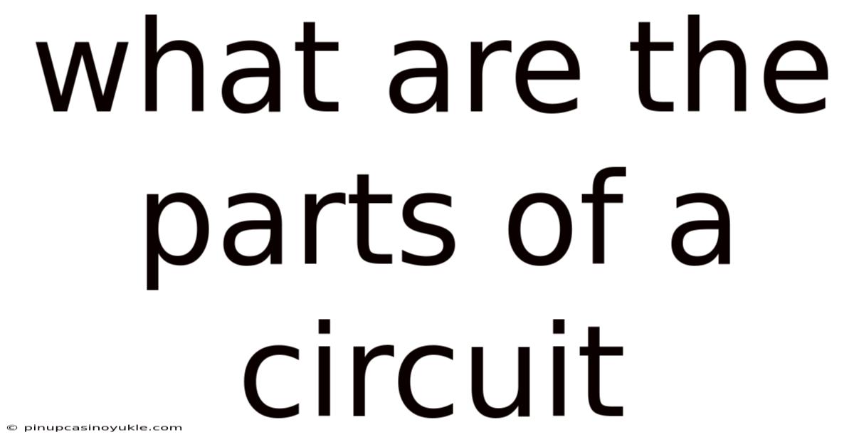 What Are The Parts Of A Circuit