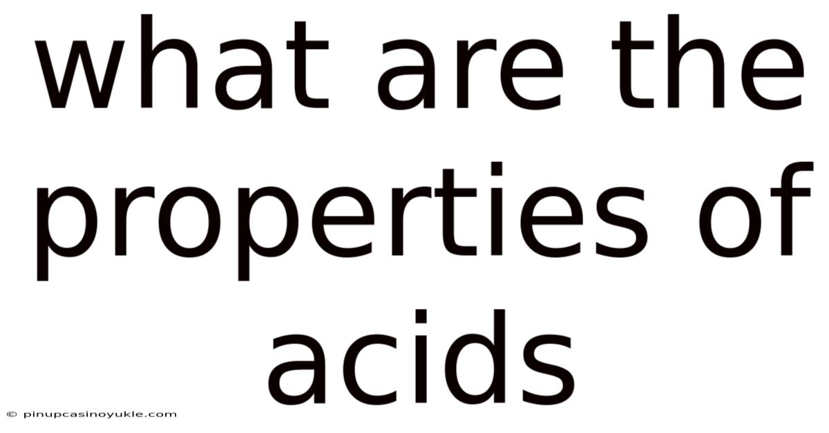 What Are The Properties Of Acids