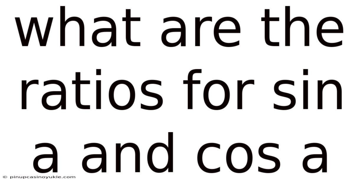 What Are The Ratios For Sin A And Cos A