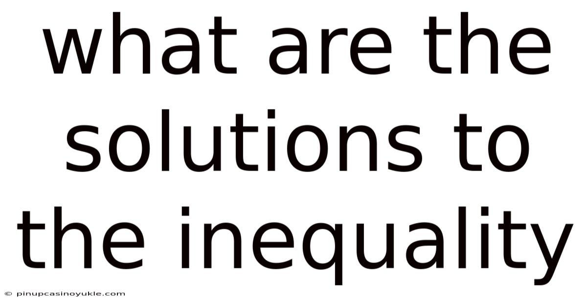 What Are The Solutions To The Inequality