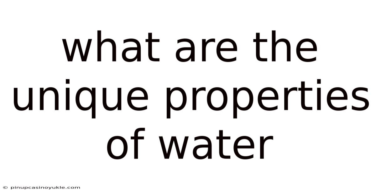 What Are The Unique Properties Of Water
