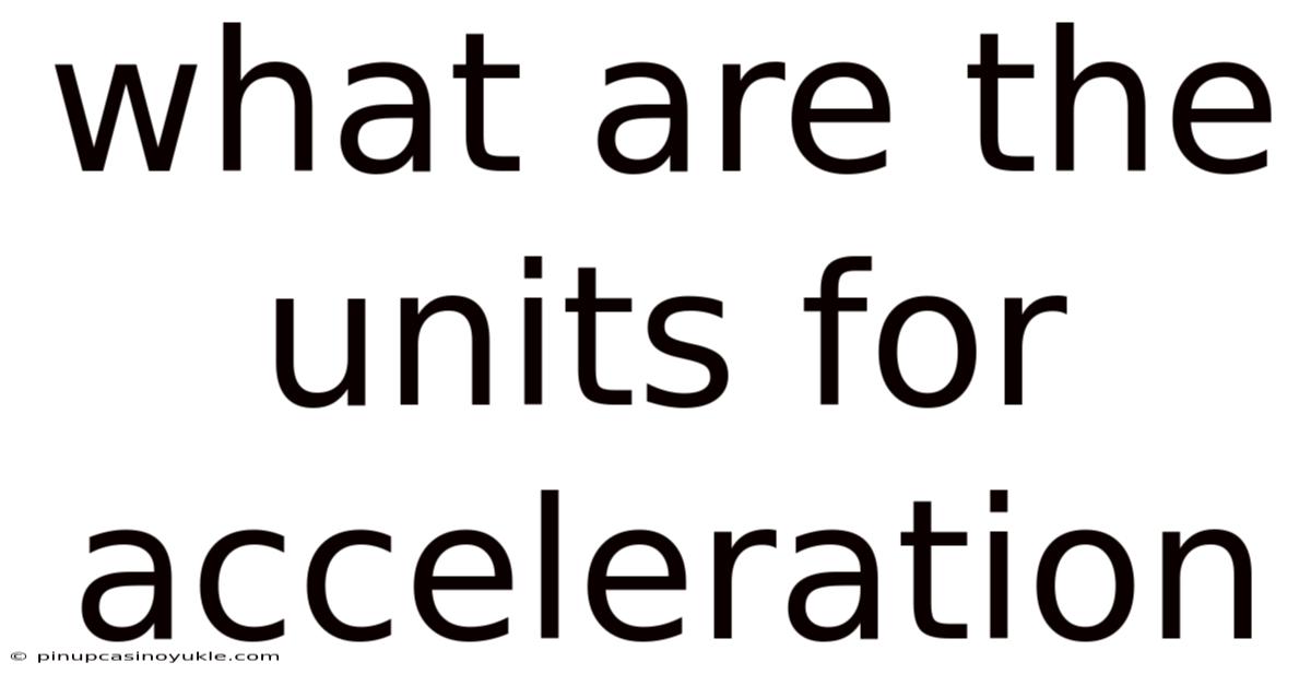 What Are The Units For Acceleration