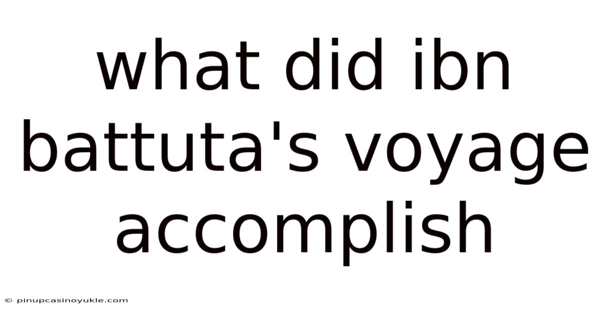 What Did Ibn Battuta's Voyage Accomplish