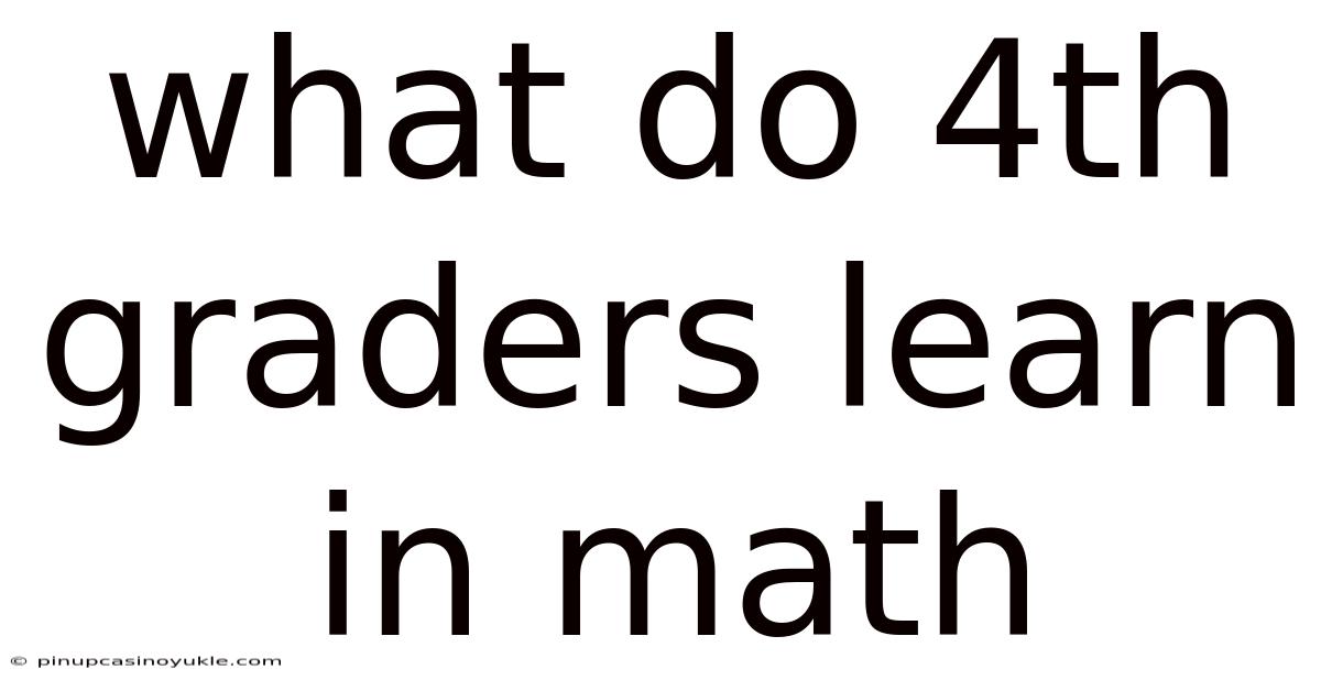 What Do 4th Graders Learn In Math