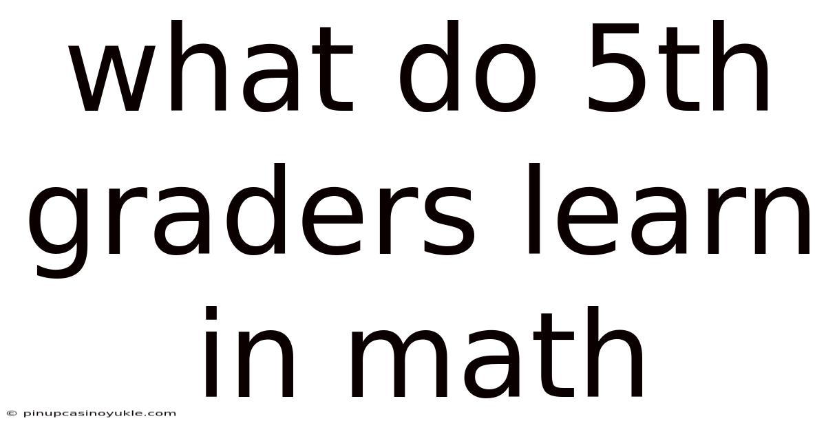 What Do 5th Graders Learn In Math
