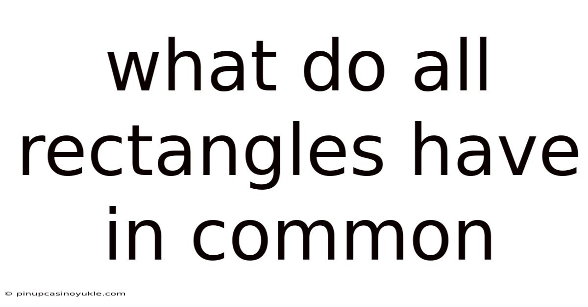 What Do All Rectangles Have In Common