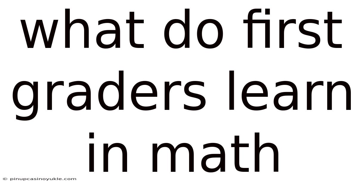 What Do First Graders Learn In Math